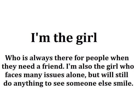 Im The Girl Need Friends Inspirational Quotes Life Quotes