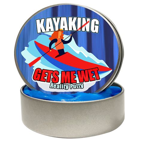 kayaking gets me wet stress putty 6 99 unique ts and fun products by funslurp