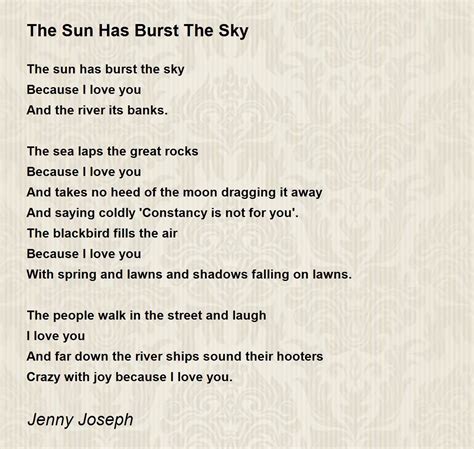 The Sun Has Burst The Sky The Sun Has Burst The Sky Poem By Jenny Joseph
