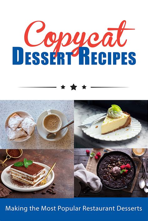 Copycat Dessert Recipes Making The Most Popular Restaurant Desserts By