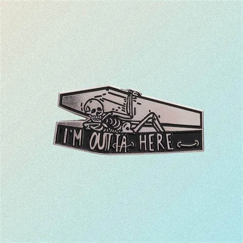 Im Outta Here Enameled Pin Goth Aesthetic Shop