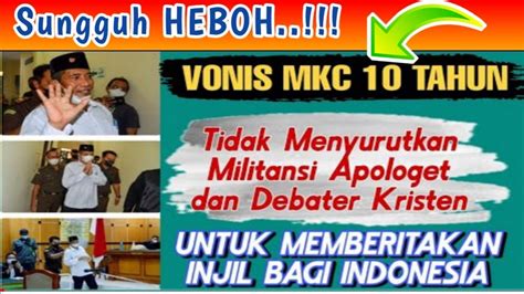 Heboh Vonis Hakim Tahun Untuk M Kc Apologet Kristen Tetap