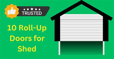 10 Roll Up Doors For Shed The Ultimate Guide 2023
