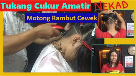 Tukang Cukur Amatir Nekad Potong Rambut Cewek Cantik Bob Undercut