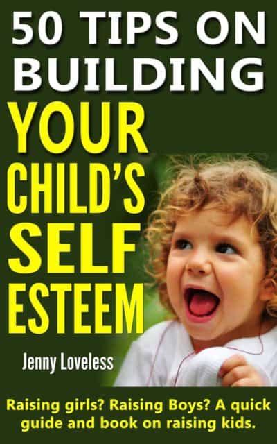 50 Tips On Building Your Childs Self Esteem Jenny Loveless Review
