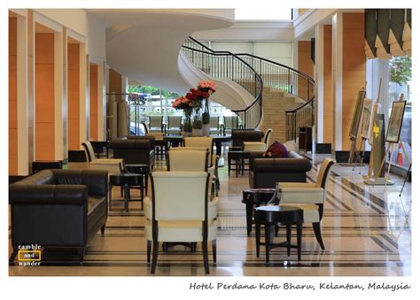 Hotel Review Hotel Perdana Kota Bharu Kelantan Malaysia Ramble And