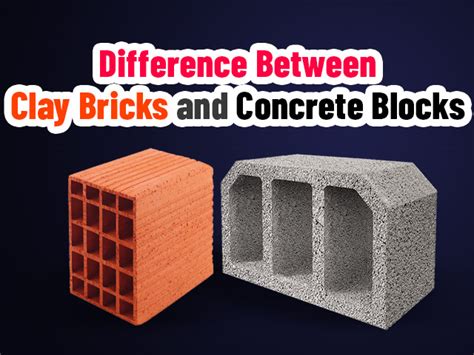 Differences Between Clay Bricks And Concrete Blocks Globmac