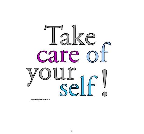 Take Care Of Yourself Quotes And Sayings Take Care Of