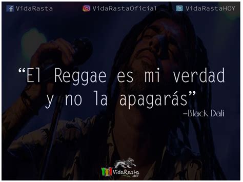 El Reggae Es Mi Verdad Y No La Apagar S Black Dal Reggae Frasesreggae Blackdali