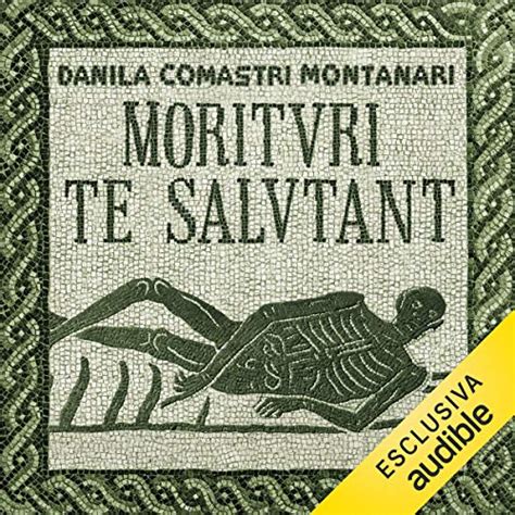 Morituri Te Salutant By Danila Comastri Montanari Audiobook Audible