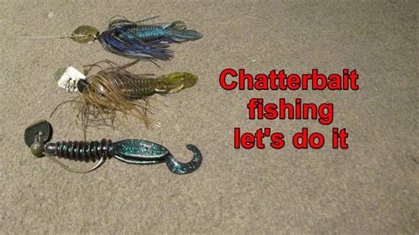 Chatterbait Fishing Lets Do It Youtube