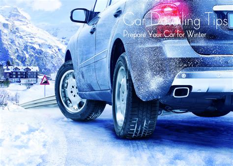 Car Detailing Tips Prepare Your Car For Winter