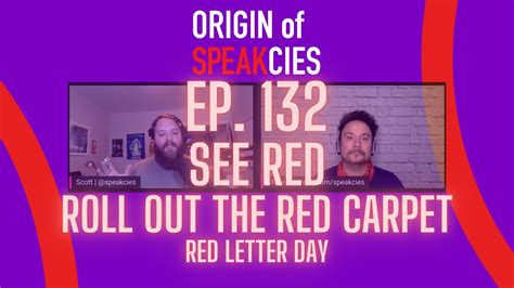 Ep 132 See Red Roll Out The Red Carpet And Red Letter Day Youtube