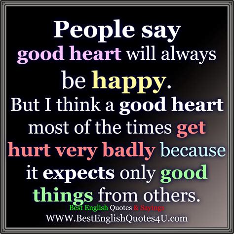 People Say Good Heart Will Always Be Happy Best English Quotes
