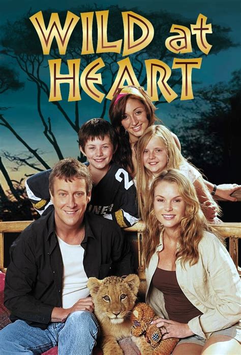 Wild At Heart Tv Series 2006 Posters — The Movie