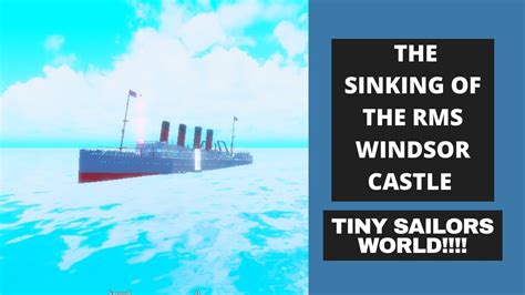 The Sinking Of The Rms Windsor Castle Youtube