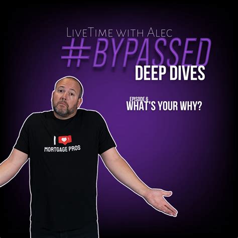 Bypassed Deep Dive Whats Your Why Alec Hanson Site