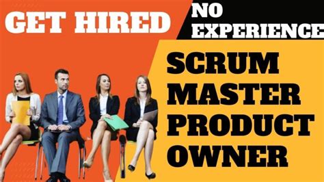 How To Get A Scrum Master Or Product Owner Job If You Have No Previous Experience What Is Scrum