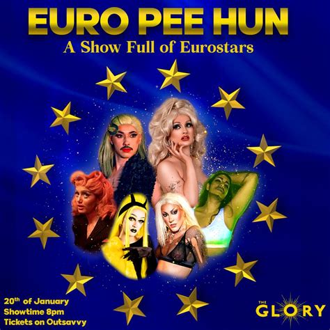 Euro Pee Hun A Show Full Of Eurostars Tickets Thursday 20th January 2022 The Glory London