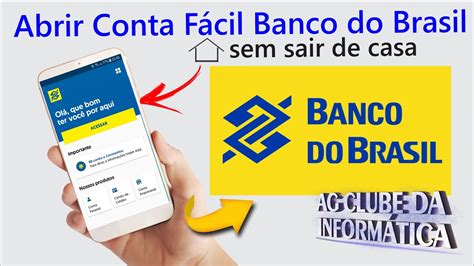 Como Abrir Conta Do Banco Do Brasil Sem Sair De Casa Youtube