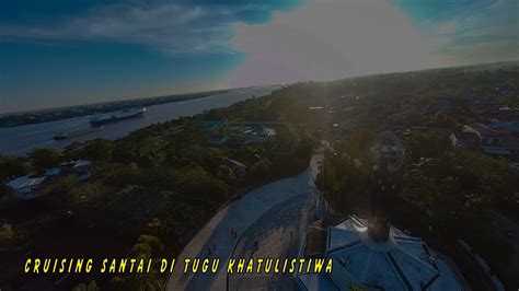Tugu Khatulistiwa View By Fpv Drone Pontianak Youtube