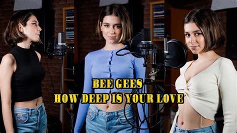 How Deep Is Your Love Bee Gees Cover By Beatrice Florea Youtube