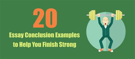 20 Essay Conclusion Examples To Help You Finish Your Essay