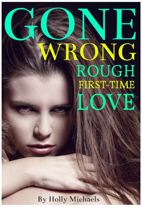 Gone Wrong Rough First Time Love Kindle Edition By Michaels Holly Literature And Fiction