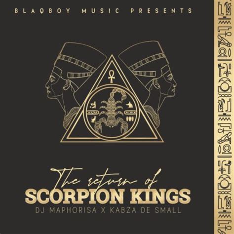 Kabza De Small And Dj Maphorisa The Return Of Scorpion Kings Album
