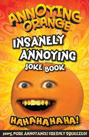 Annoying Orange Insanely Annoying Joke Book Scholastic Kids Club