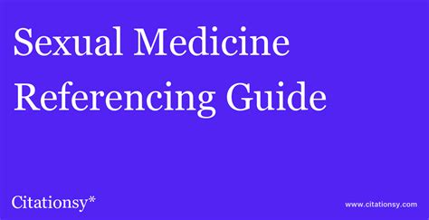 Sexual Medicine Referencing Guide · Sexual Medicine Citation Updated Mar 30 2024 · Citationsy