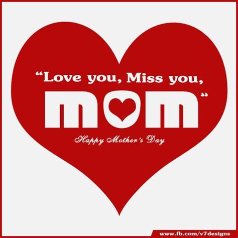 love you miss you mom happy mother s day happy mothers day miss you mom happy mothers