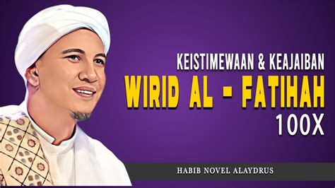 Keistimewaan Dan Keajaiban Wirid Al Fatihah X Habib Novel