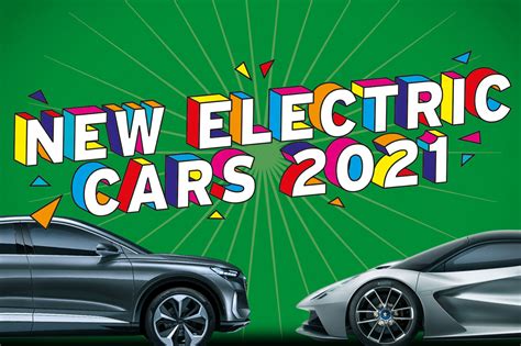 New Electric Cars 2021 Whats Coming And When Autocar