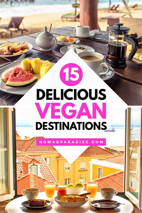 Travel Destinations 15 Best Vegan Destinations Nomad Paradise Foodie Travel Vegan Travel