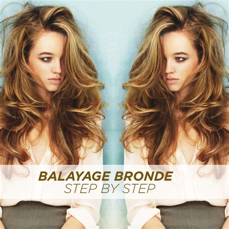 Balayage Bronde Hair Color Step By Step Bangstyle House Of Hair