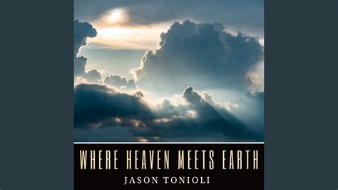 Where Heaven Meets Earth - YouTube