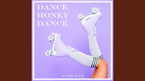Dance Honey Dance Youtube