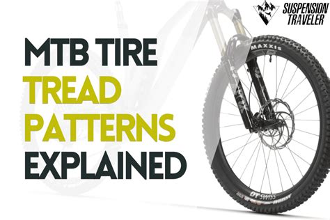Mtb Tire Treads Explained How To Pick Tires