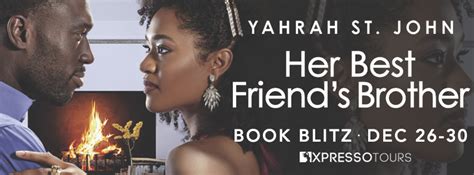 Her Best Friend’s Brother By Yahrah St John Book Blitz