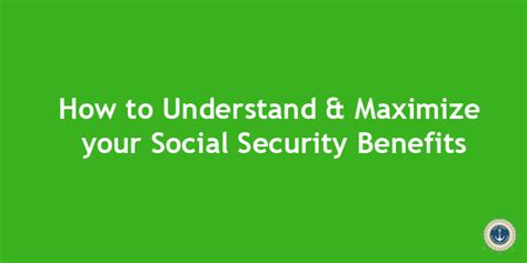 How To Understand And Maximize Your Social Security Benefits East Coast