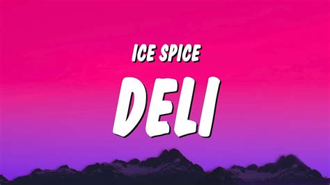 Ice Spice Deli Lyrics Youtube