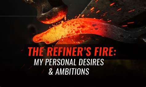 The Refiners Fire My Personal Desiresambitions Day 4 Word Alive