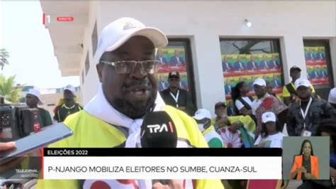 P Njango Mobiliza Eleitores No Sumbe Cuanza Sul Youtube