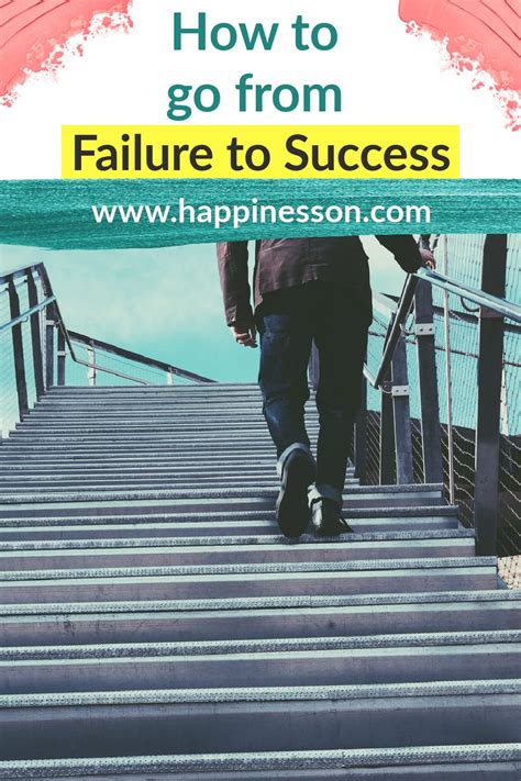 7 Easy Tips To Turn Failure Into Success Happiness On Success And