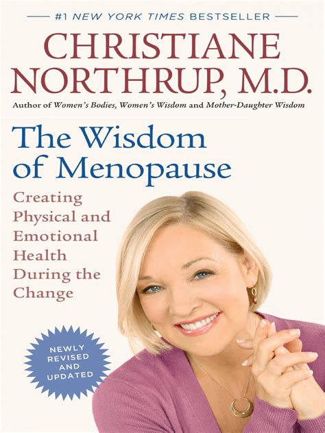 Menopause is a natural biological process. The Wisdom of Menopause by Dr. Christiane Northrup ...