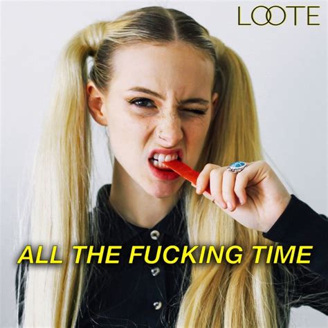 Loote All The Fucking Time Digital Single 2019