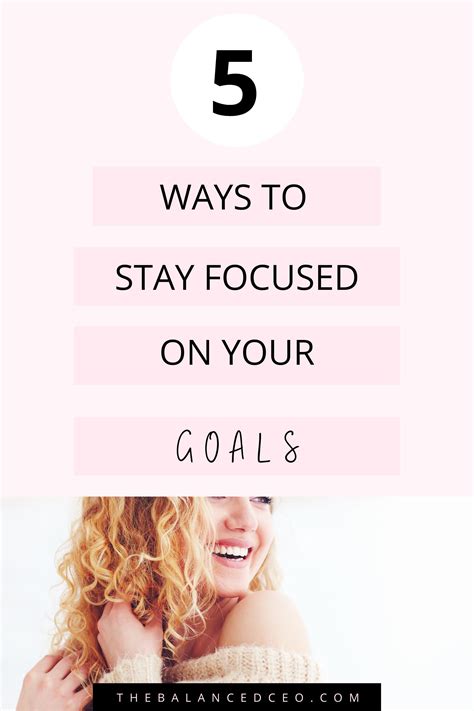5 Ways To Stay Focused On Your Goals Focus On Your Goals Stay