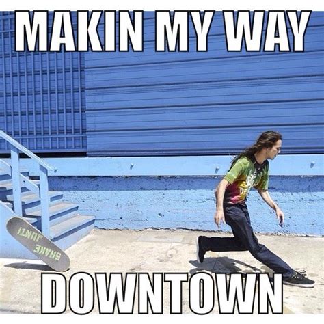 Making My Way Downtown Meme Magiadeverao