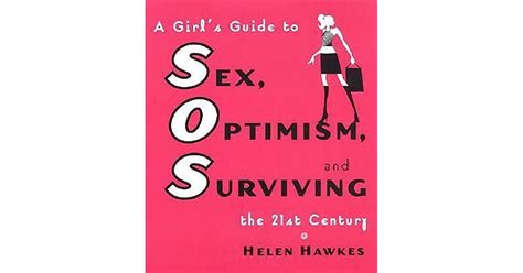 sos a girl s guide to sex optimism and surviving the 21stcentury a girl s guide to sex